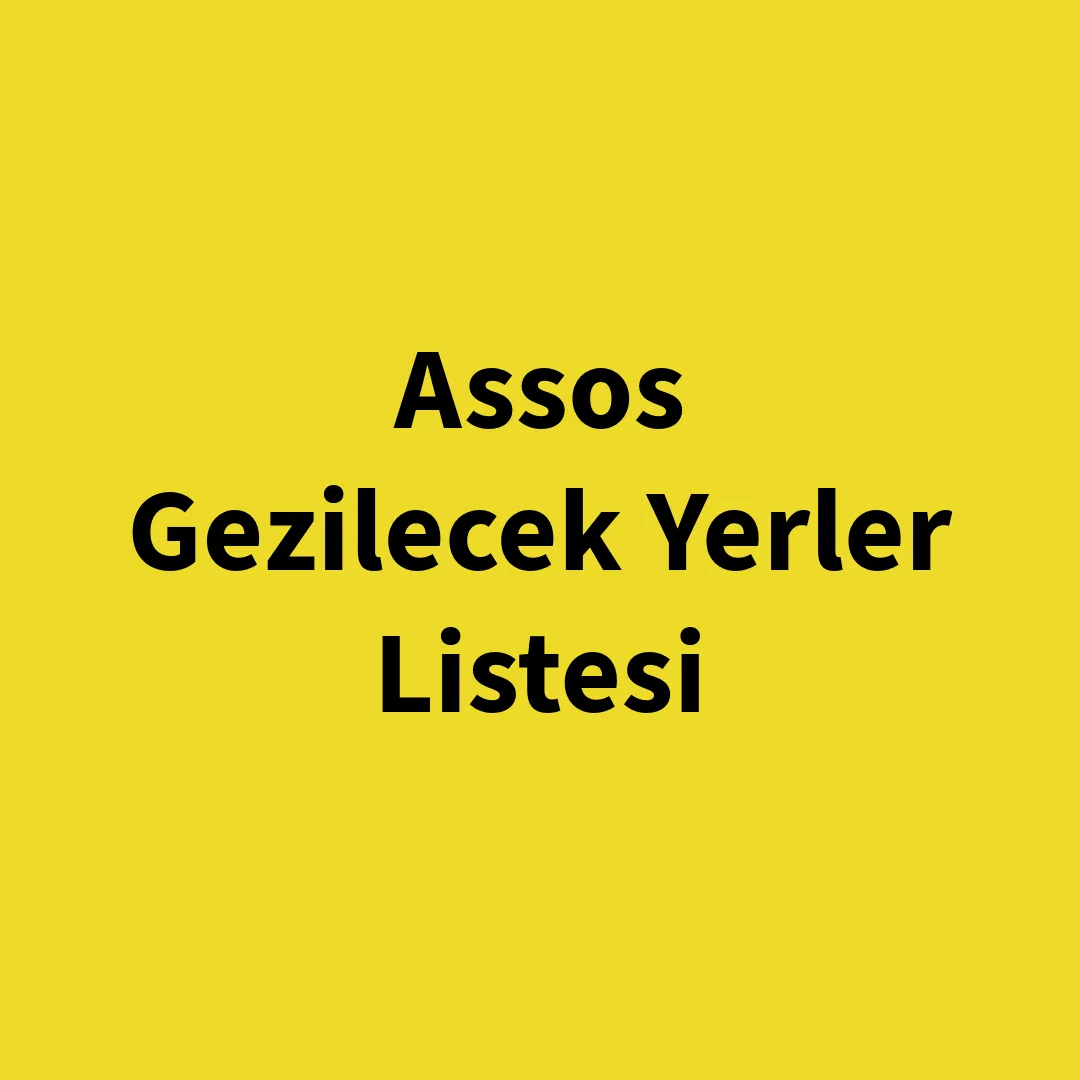 Assos’ta gezilecek yerler