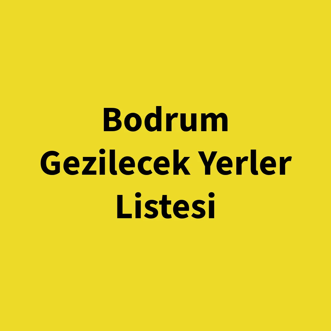 Bodrum’da Gezilecek Yerler