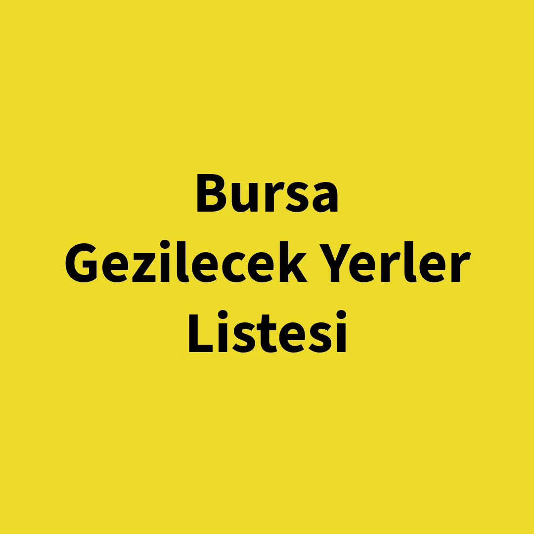 Bursa Gezilecek Yerler